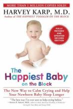 The Happiest Baby on the Block - The New Way to Calm Crying and Help Your Newborn Sleep Longer - Karp, Harvey