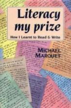 Literacy My Prize - How I Learnt to Read and Write - Marquet, Michael