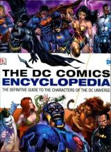 The DC Comics Encyclopedia: The Definitive Guide to the Characters of the DC Universe - Beatty, Scott et al