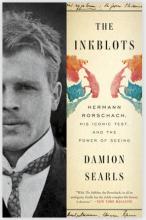 The Ink Blots - Hermann Rorschach, His Iconic Test, and the Power of Seeing - Searls, Damion
