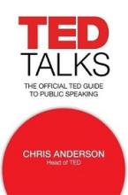 TED Talks - The Official TED Guide to Public Speaking - Anderson, Chris
