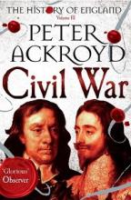 Civil War - The History of England Volume III - Ackroyd, Peter