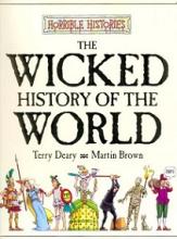 Horrible Histories - The Wicked History of the World - Deary, Terry and Brown, Martin