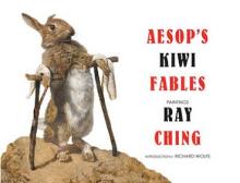 Aesop's Kiwi Fables - Ching, Ray and Wolfe, Richard
