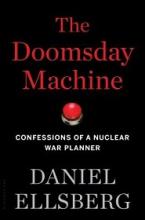 The Doomsday Machine - Confessions of a Nuclear War Planner - Ellsberg, Daniel